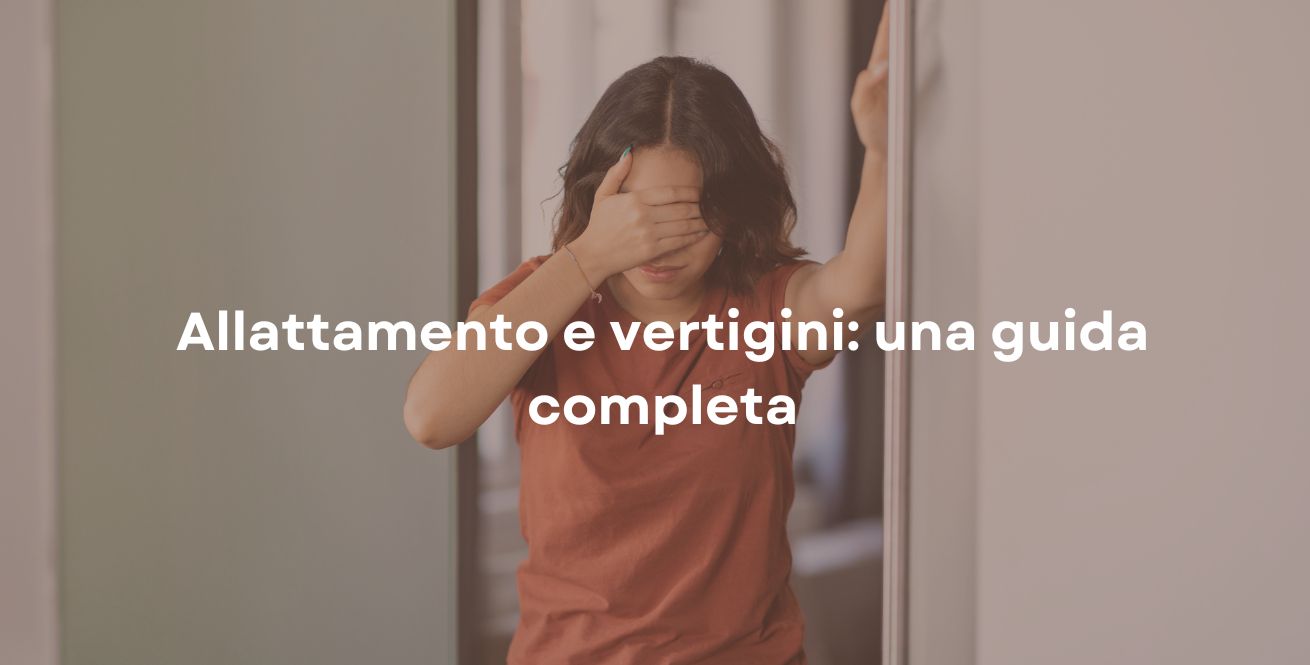 Allattamento e vertigini: una guida completa