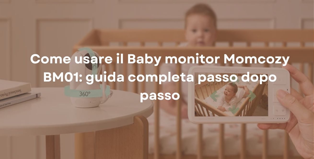 Come usare il Baby monitor Momcozy BM01: guida completa passo dopo passo
