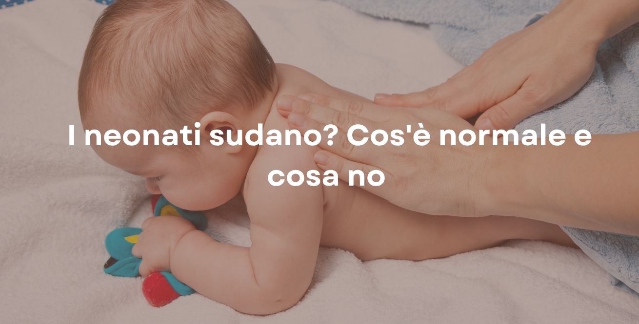 I neonati sudano? Cos'è normale e cosa no