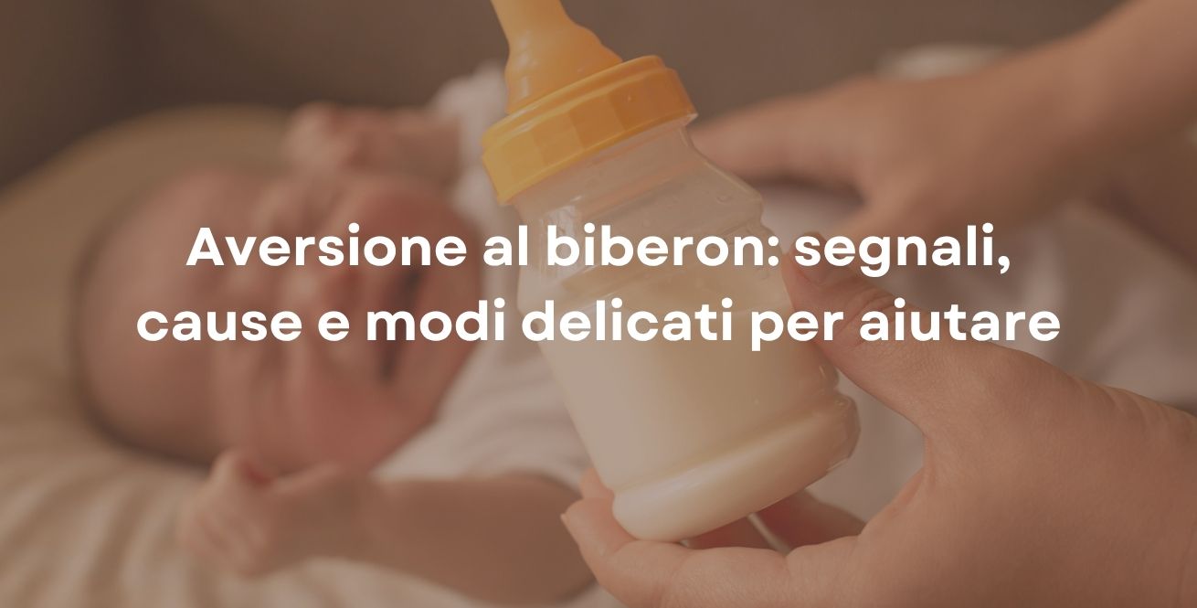 Aversione al biberon: segnali, cause e modi delicati per aiutare