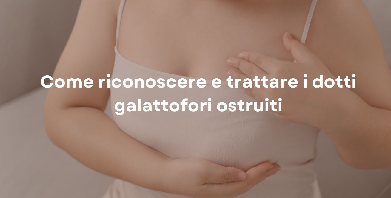 Come riconoscere e trattare i dotti galattofori ostruiti