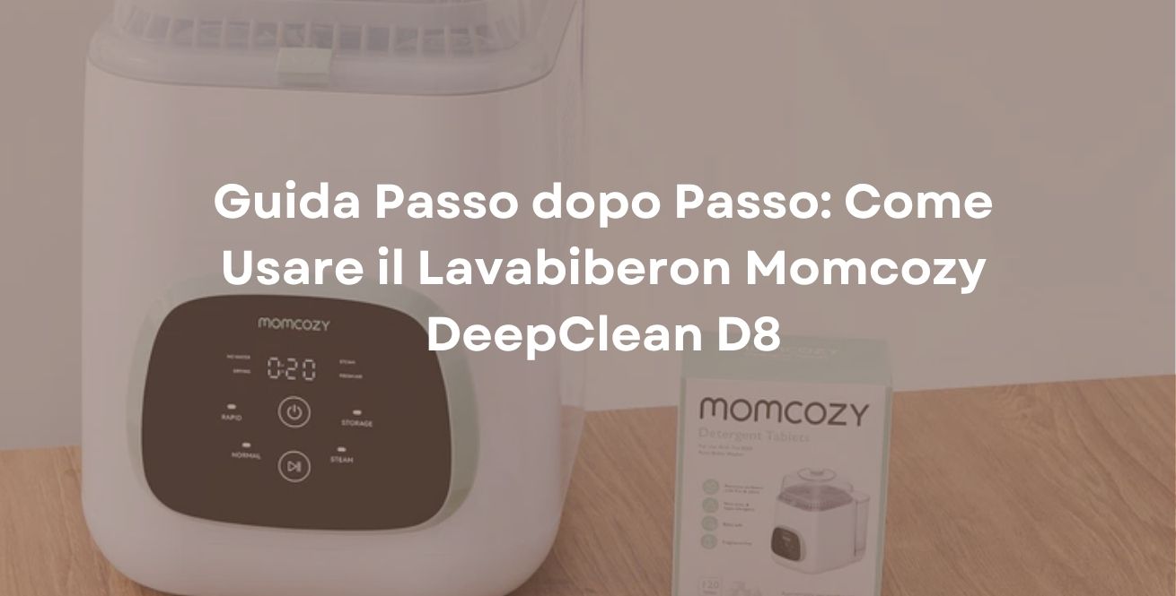 Guida Passo dopo Passo: Come Usare il Lavabiberon Momcozy DeepClean D8