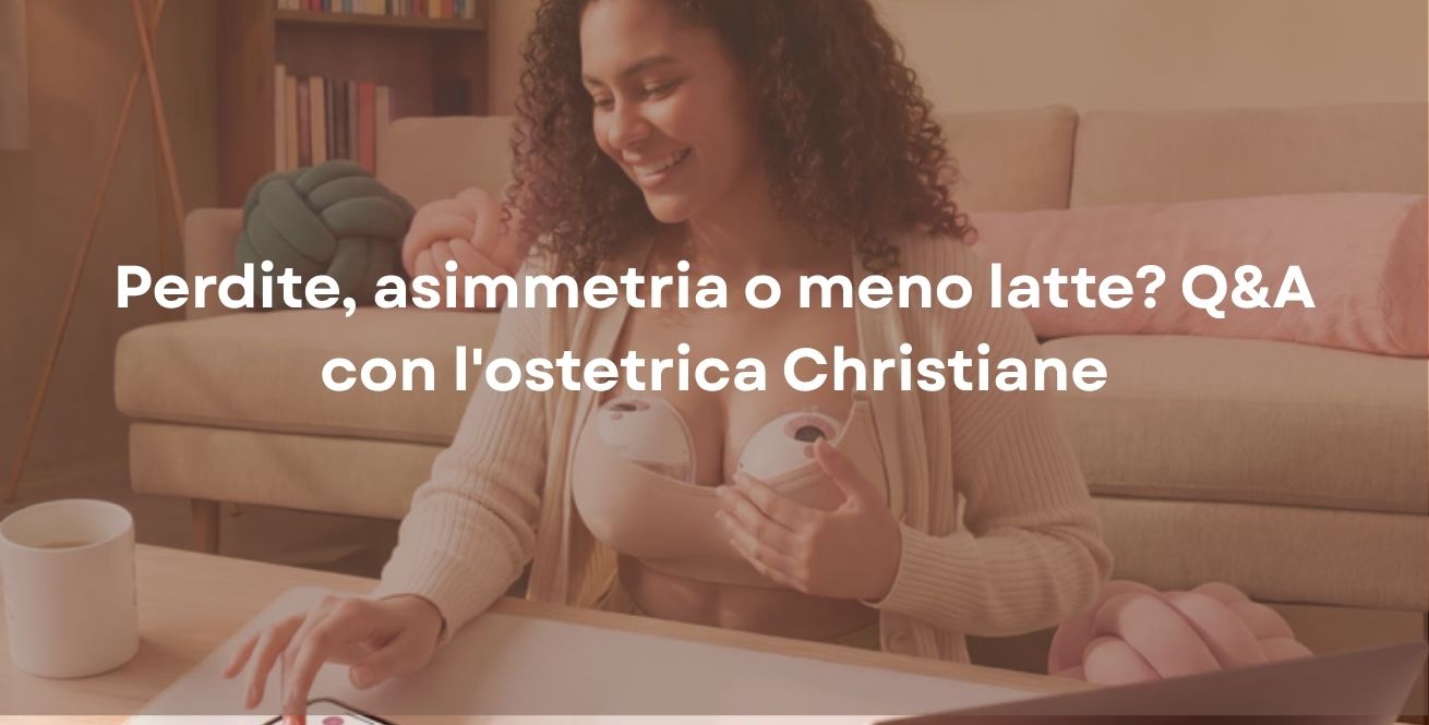 Perdite, asimmetria o meno latte? Q&A con l'ostetrica Christiane