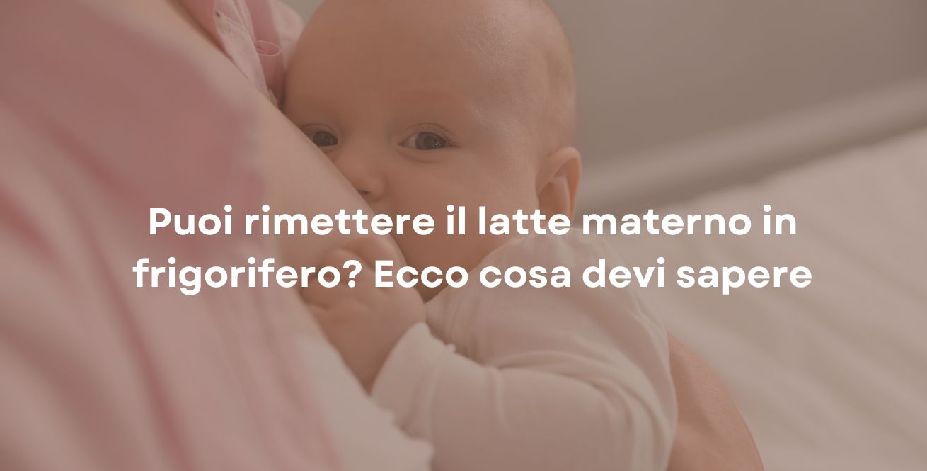 Puoi rimettere il latte materno in frigorifero? Ecco cosa devi sapere